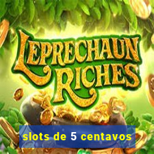 slots de 5 centavos